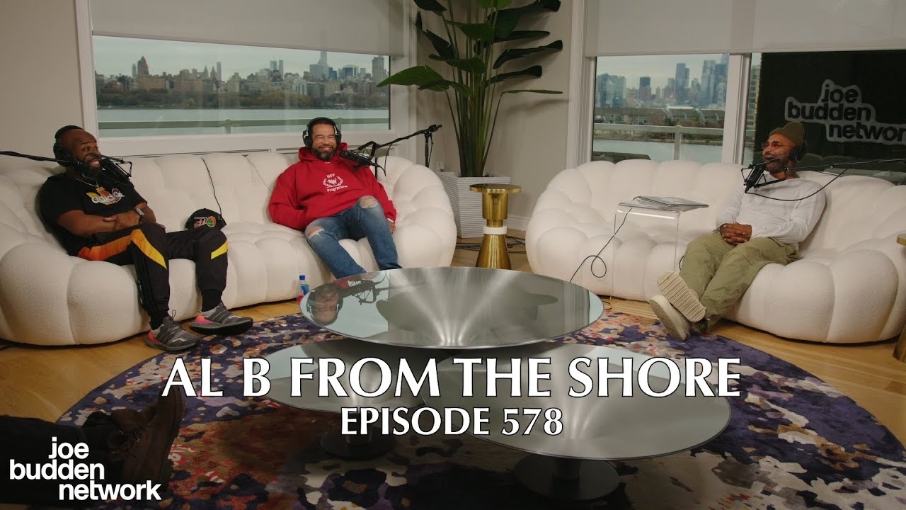 The Joe Budden Podcast Episode 578 | Al B from The Shore
