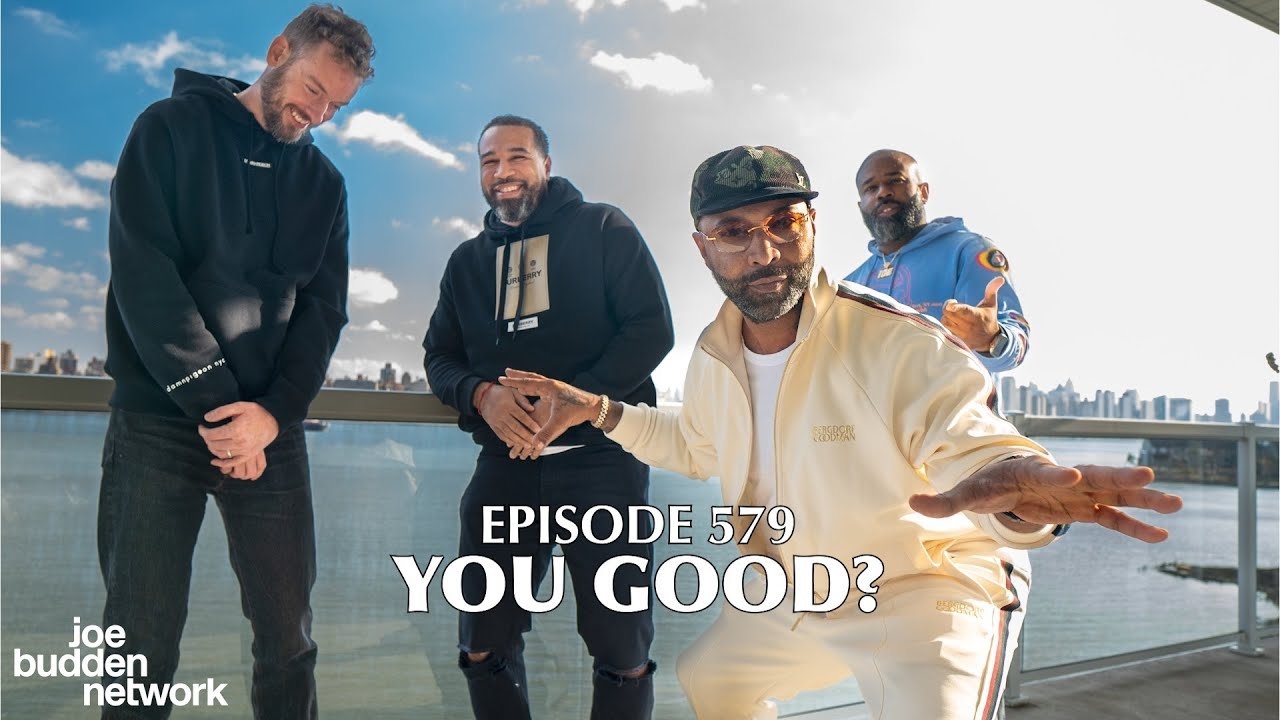 The Joe Budden Podcast Episode 579 | You Good?