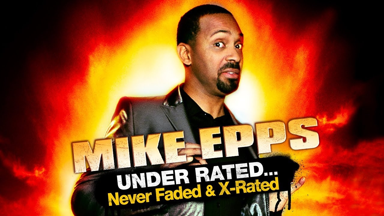 Mike Epps | Under Rated Never Faded