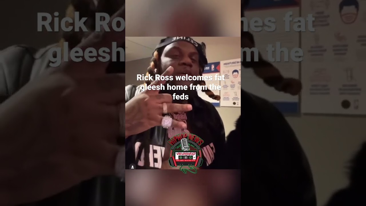 Rick Ross, welcomes fat Gleesh home from the feds