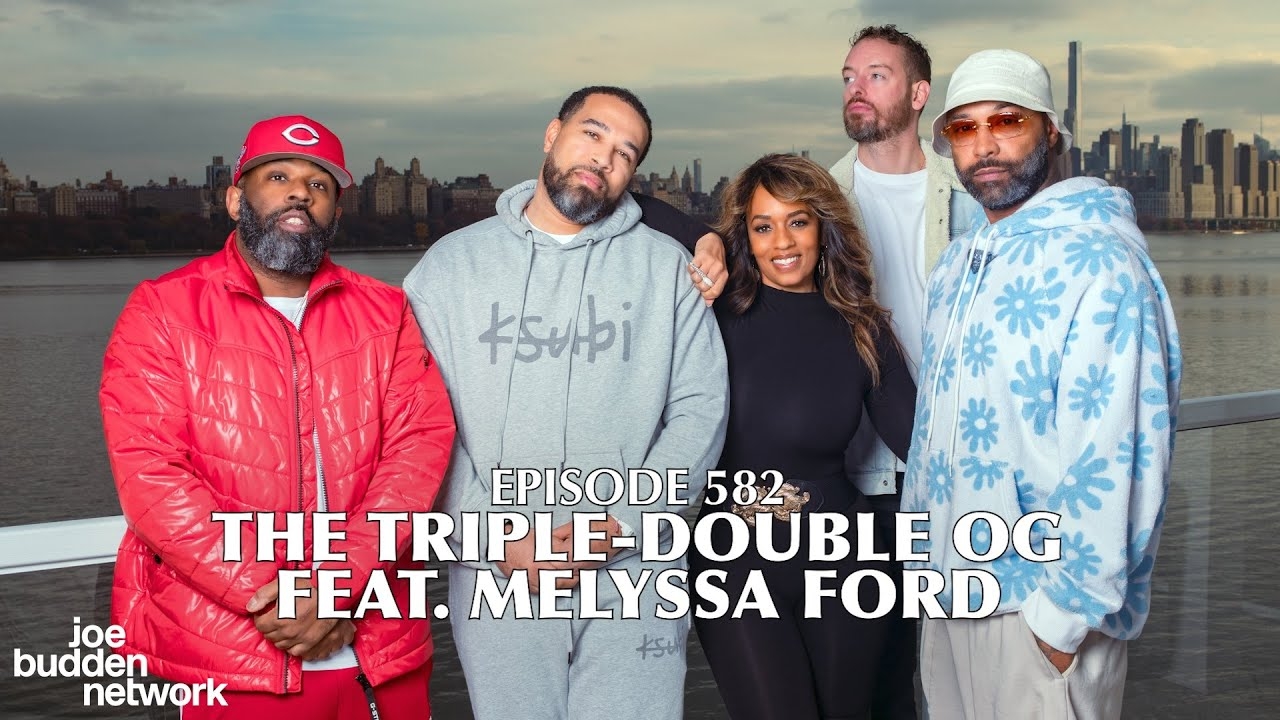 The Joe Budden Podcast Episode 582 | The Triple-Double OG feat. Melyssa Ford