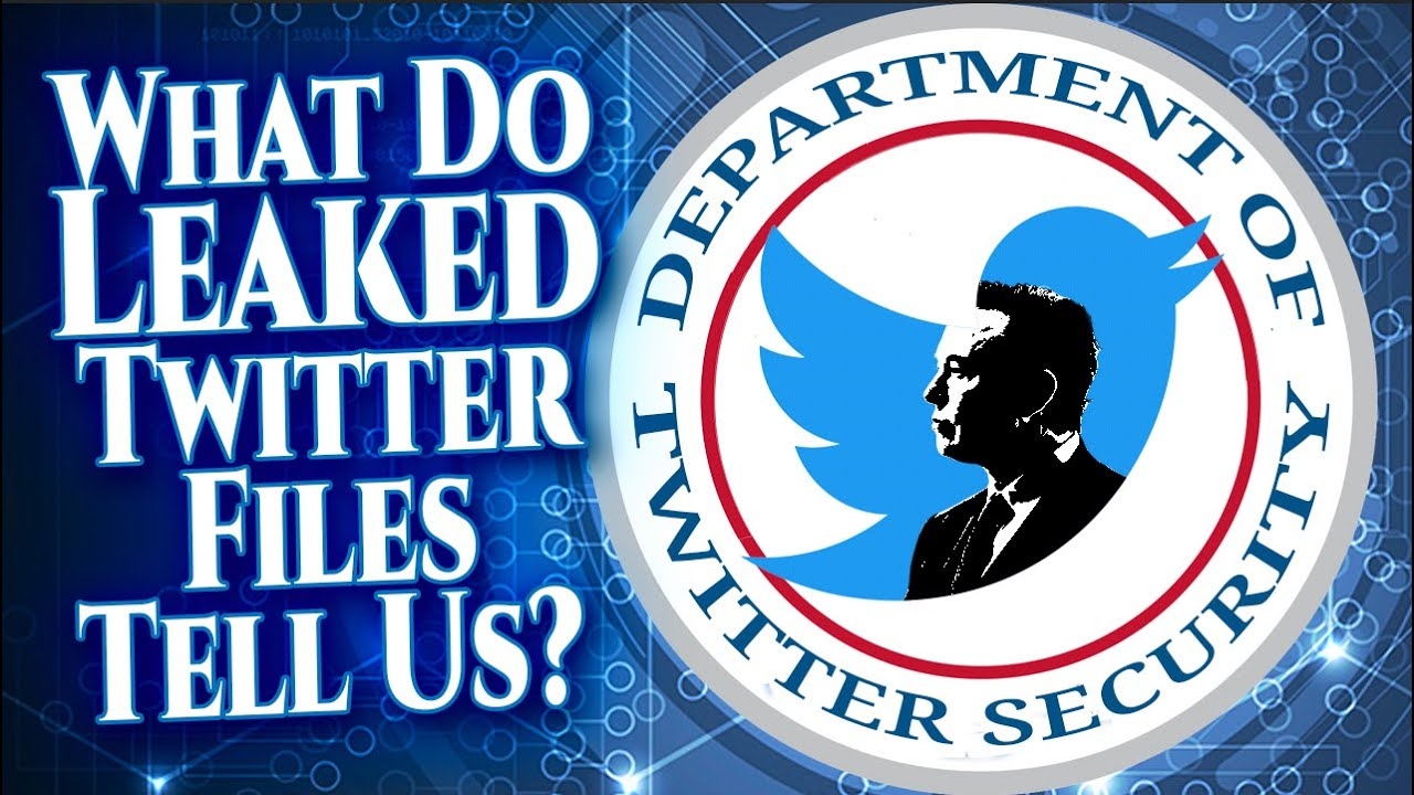 WHAT DO LEAKED TWITTER FILES TELL US?