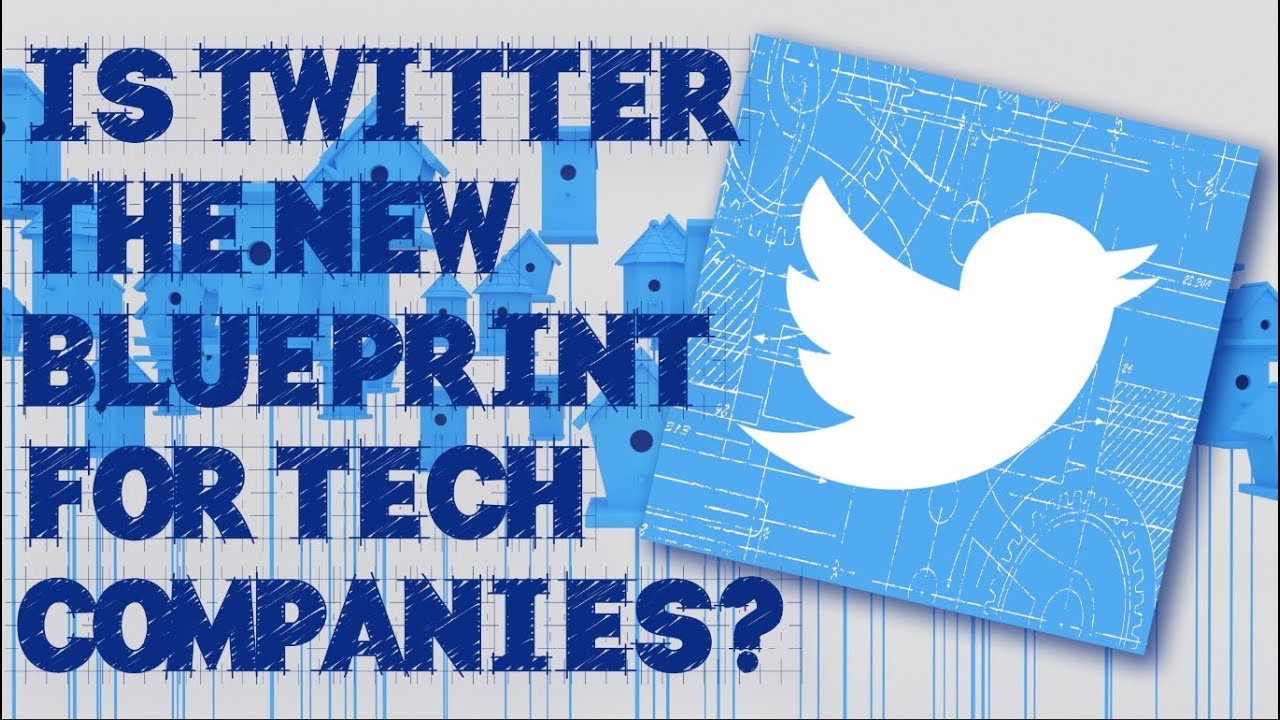 IS TWITTER THE NEW BLUEPRINT FOR TECH COMPANIES?
