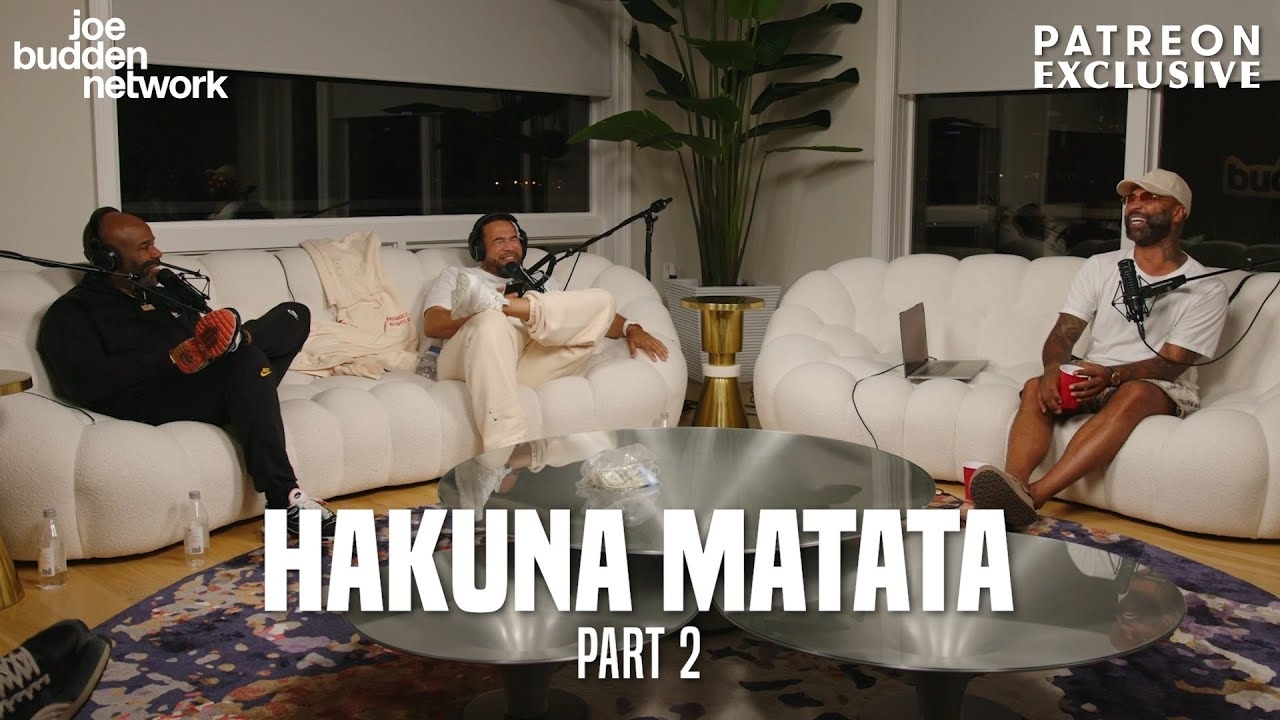 Patreon EXCLUSIVE | Hakuna Matata Part 2 | The Joe Budden Podcast