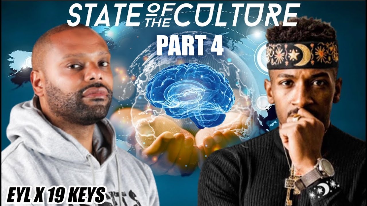 State of The Culture with 19 Keys & EYL: Mental Health, Collaboration, & Global Expansion