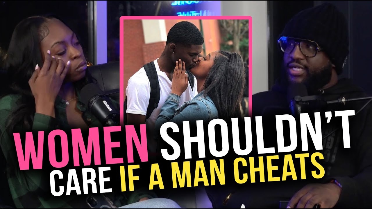 Women Shouldn't Complain If Men Cheat As Long As He Takes Care of Home and Not Emotionally Attached