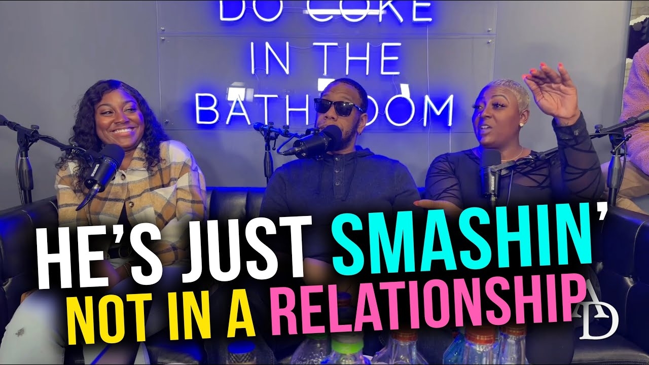 He's Just Smashing, Y'all Are Not Boyfriend, Girlfriend... Are Women Delusional About Relationships?