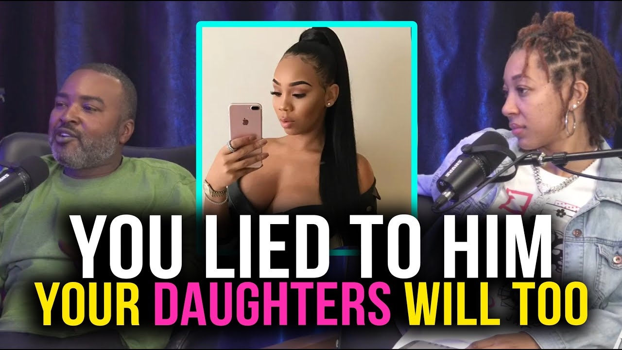 Women Lied, What Makes You Think Your Daughters Aren't Finessing You?