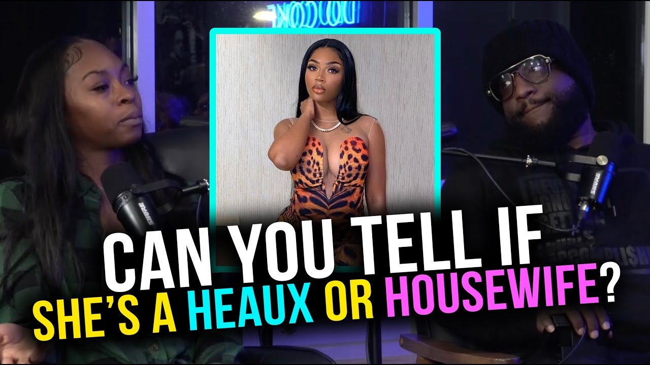 Is She a Heaux or a Houswife... Can You Tell If a Woman Sleeps With a Lot of Men?