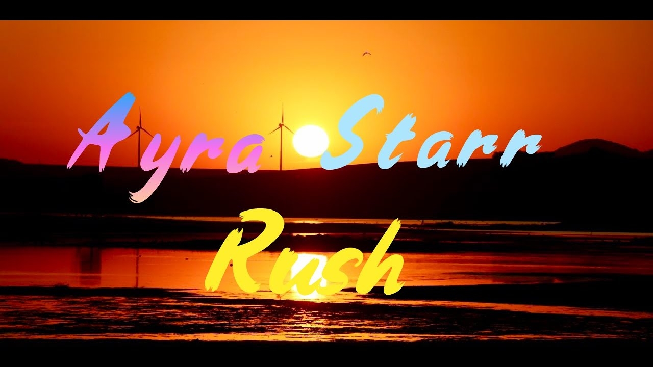 Ayra Starr - Rush ( Lyrics )