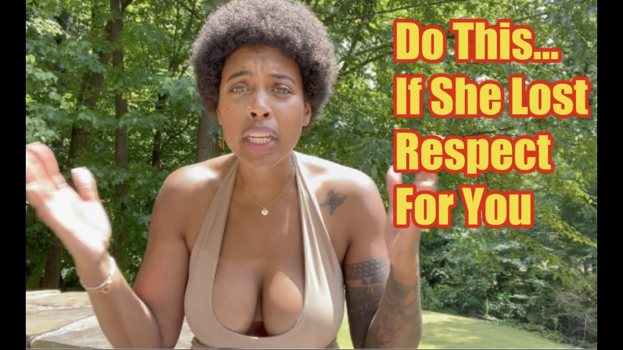 How To Regain Your Girl’s Respect