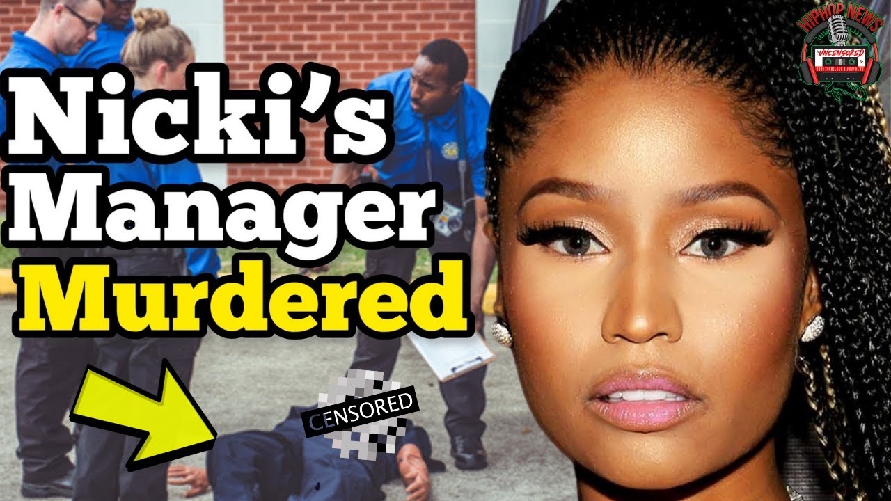 Nicki Minaj's Manager Murdered!