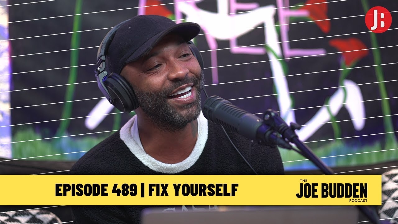 The Joe Budden Podcast Episode 489 | Fix Yourself