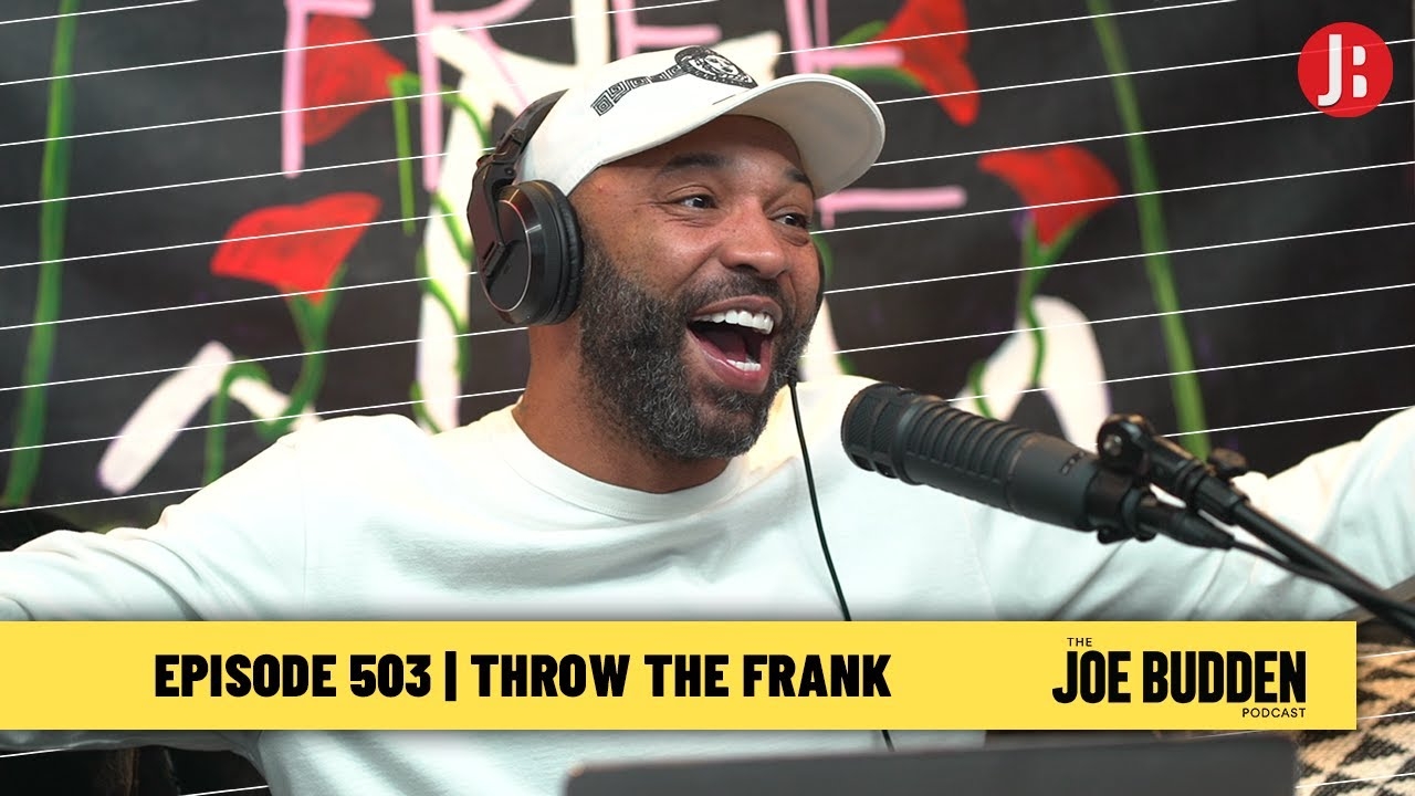 The Joe Budden Podcast Episode 503 | Throw The Frank