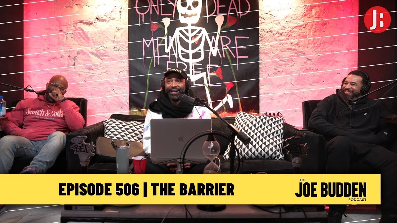 The Joe Budden Podcast Episode 506 | The Barrier