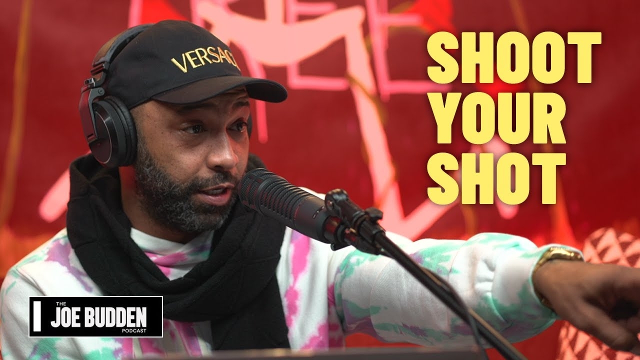Shoot Your Shot | The Joe Budden Podcast