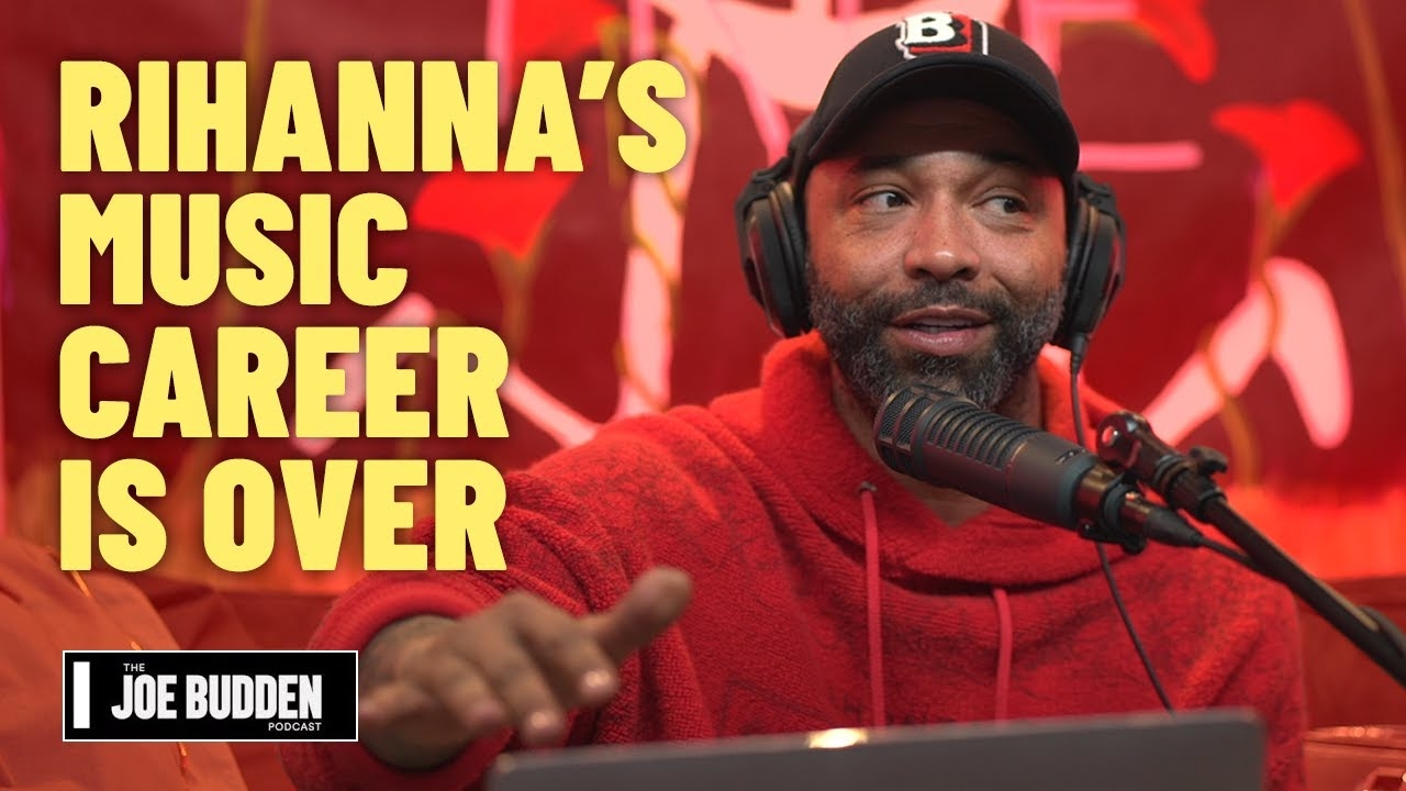 Rihanna's Music Career Is Over | The Joe Budden Podcast