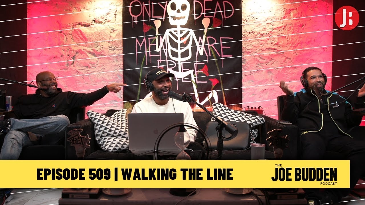The Joe Budden Podcast Episode 509 | Walking The Line