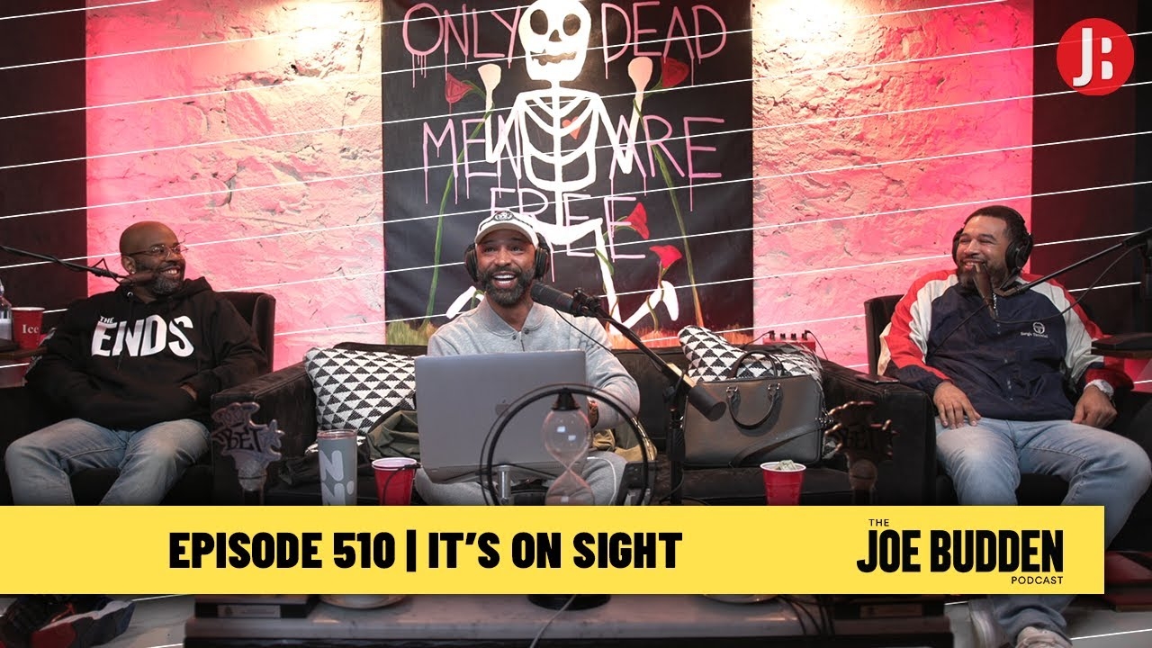 The Joe Budden Podcast Episode 510 | It's On Sight