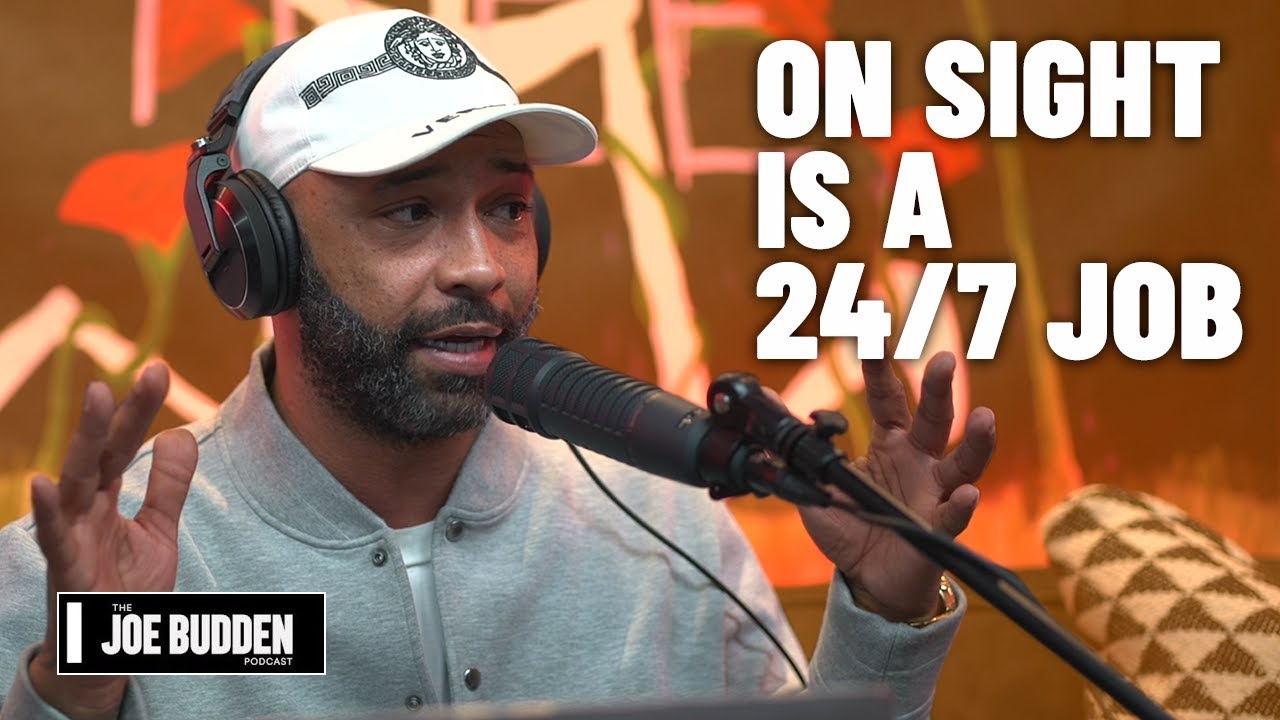 On Sight Is A 24/7 Job | The Joe Budden Podcast
