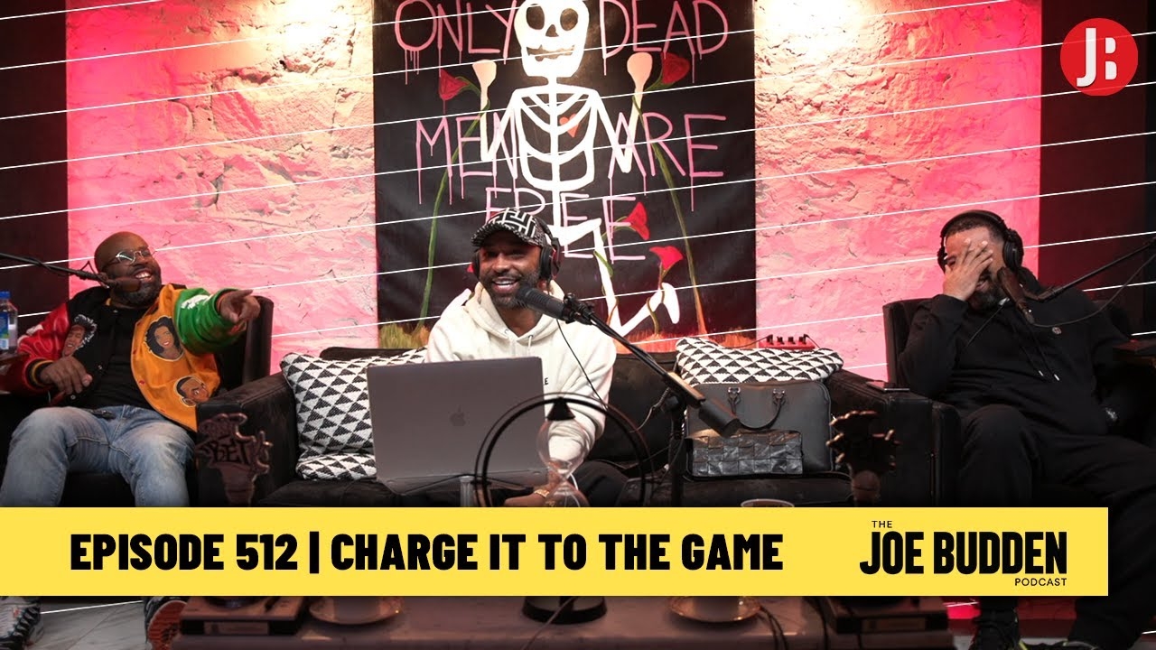 The Joe Budden Podcast Episode 512 | Charge It To The Game