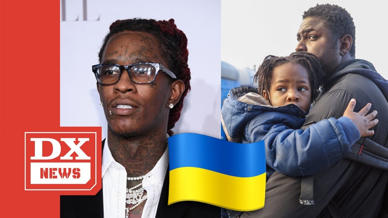 Young Thug Offers To Help African Immigrants Trapped In Ukraine Amid Border Racism
