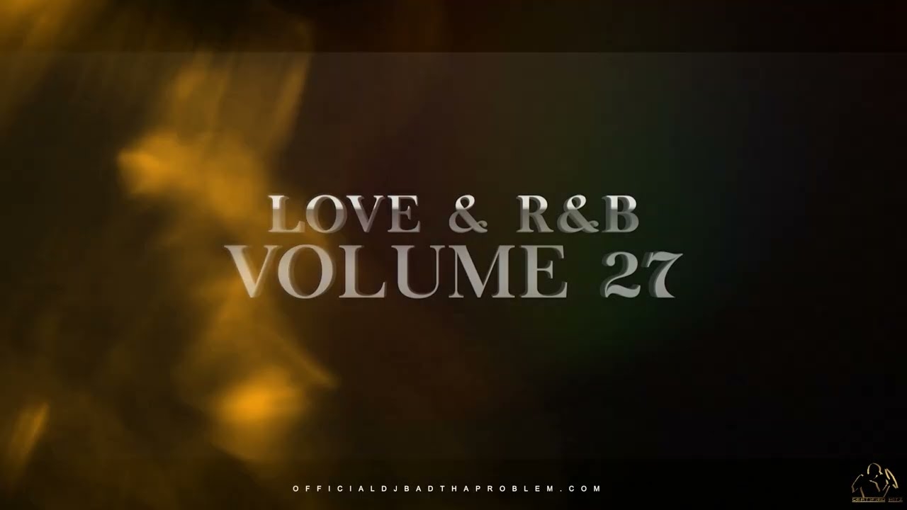 DJ BAD THA PROBLEM - "Love & R&B Vol. 27" (Trailer)
