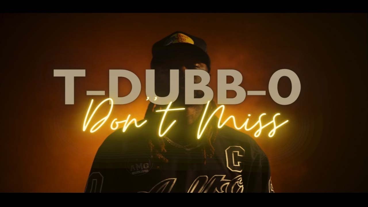 T-Dubb-O - Don't Miss