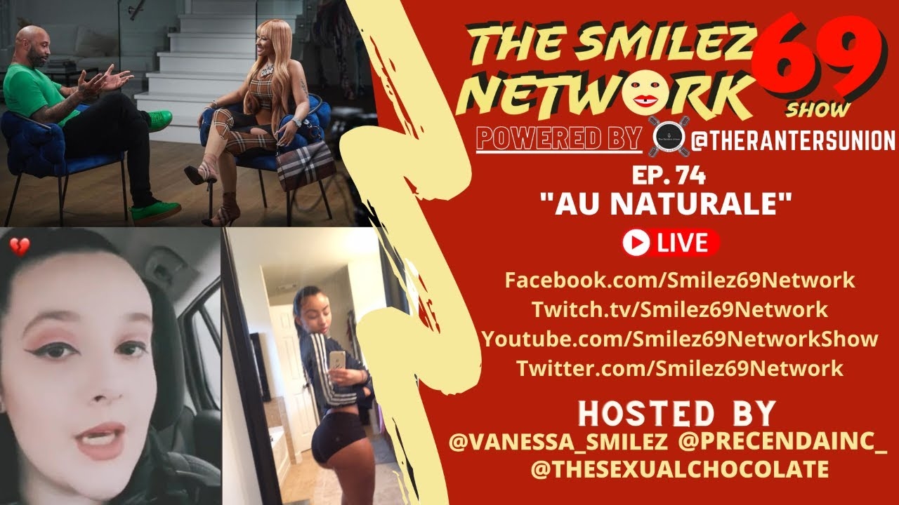 Smilez 69 Network Show - Episode 74 "AU NATURALE" (BLACK WOMEN BURNT, RUBI ROSE, SURGERY, BEAUTY)