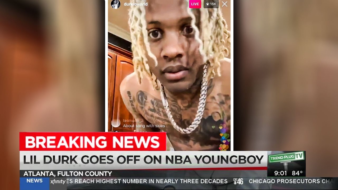 LIL DURK GOES OFF ON NBA YOUNGBOY
