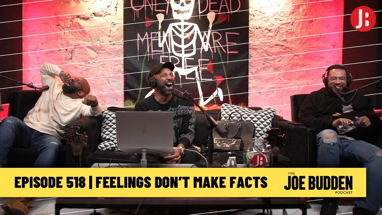 The Joe Budden Podcast Episode 518 | Feelings Don't Make Facts