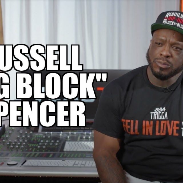 Russell 'Big Block' Spencer on Relationship with 2Pac, Doing 5 Years