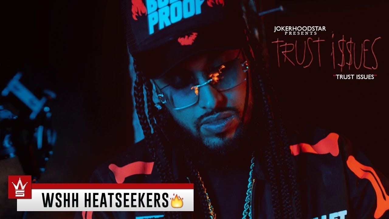 Jokerhoodstar - Trust Issues (WSHH Heatseekers)
