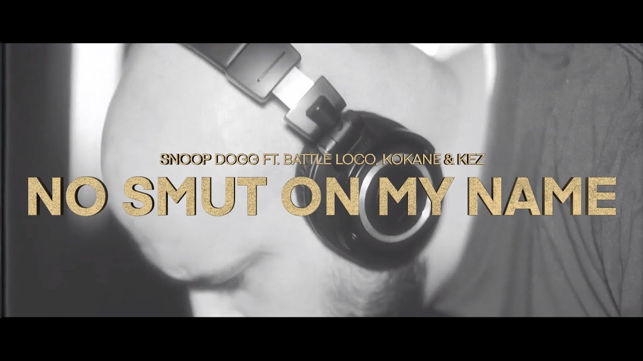 Snoop Dogg ft. Battle Loco, Kokane & KEZ - No Smut On My Name (The Global Edition) [Visualizer]