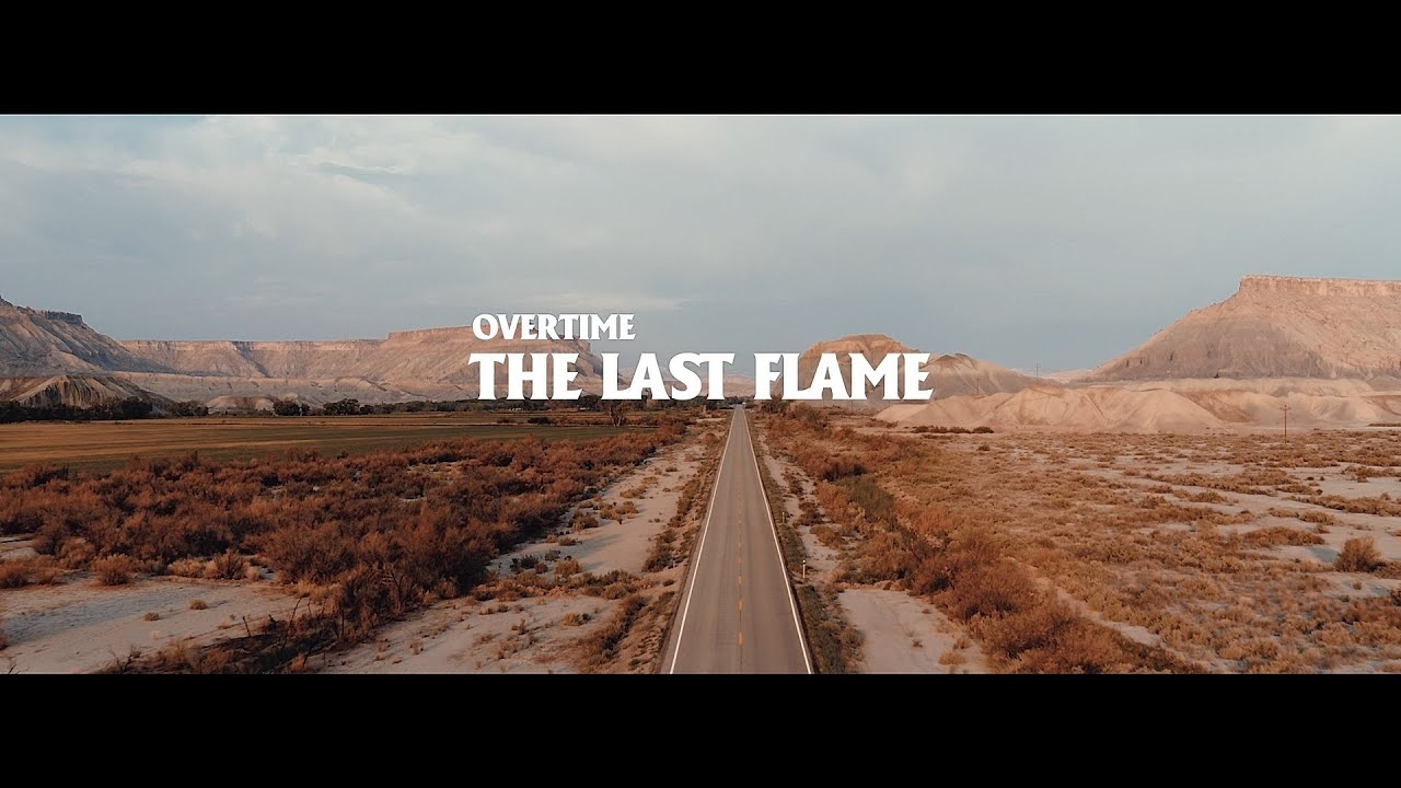 The Last Flame - Overtime (Official Video)