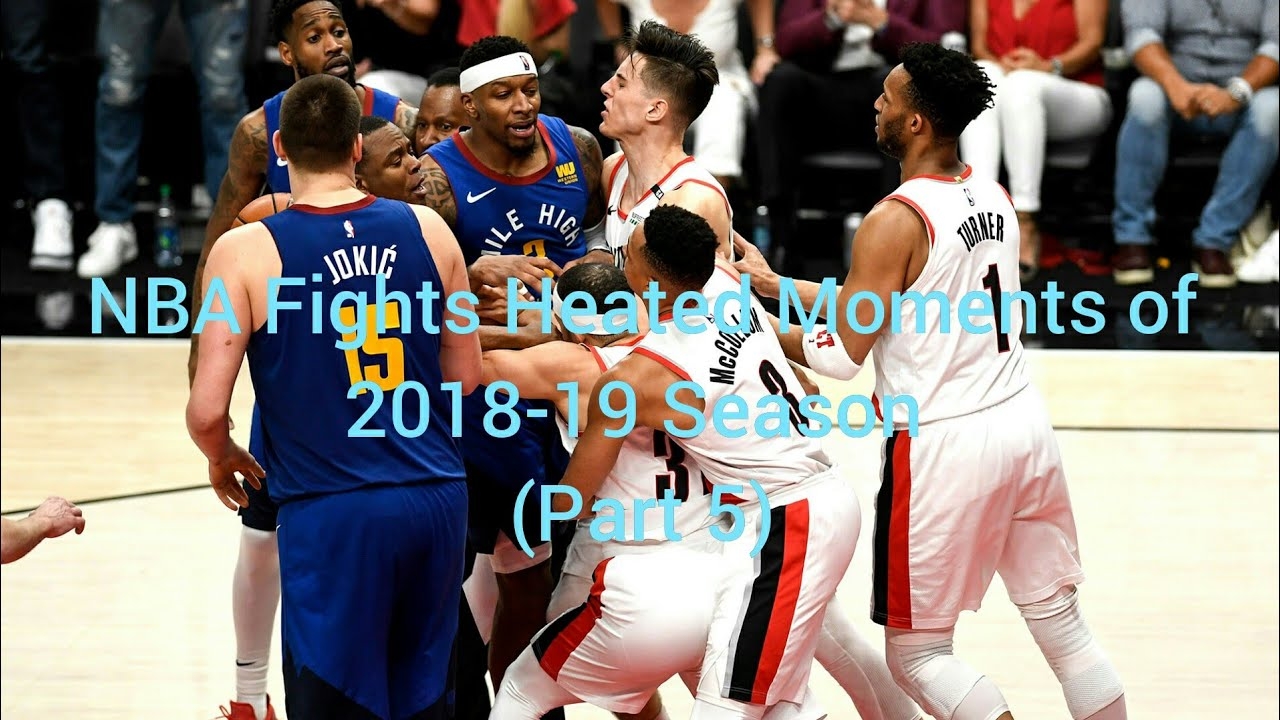 NBA Fights Heated Moments of 2018-2019 Season (Part 5)