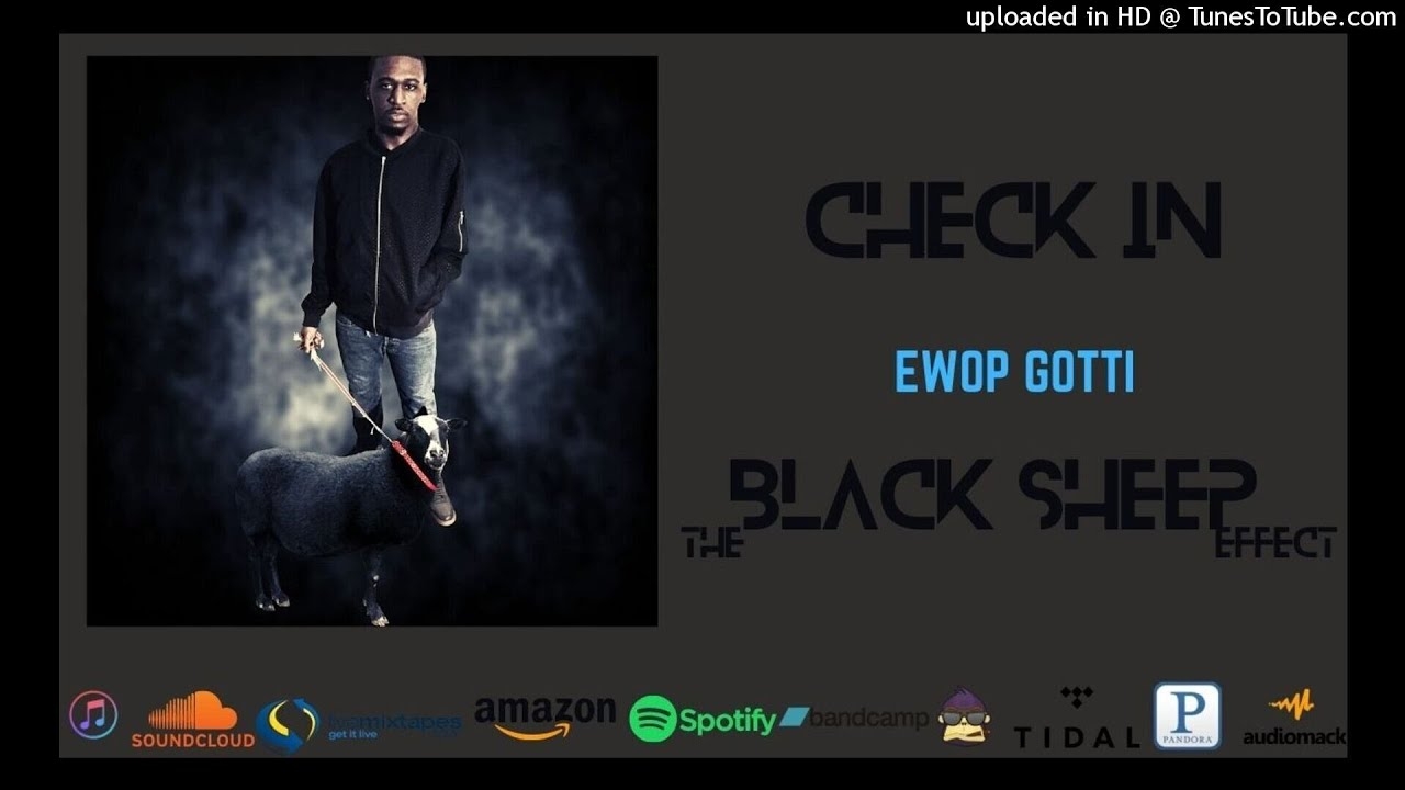 Ewop Gotti - Check in [The Black Sheep Effect]