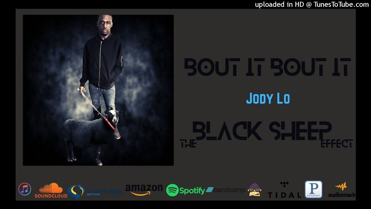 Jody Lo - Bout it bout it [The Black Sheep Effect]