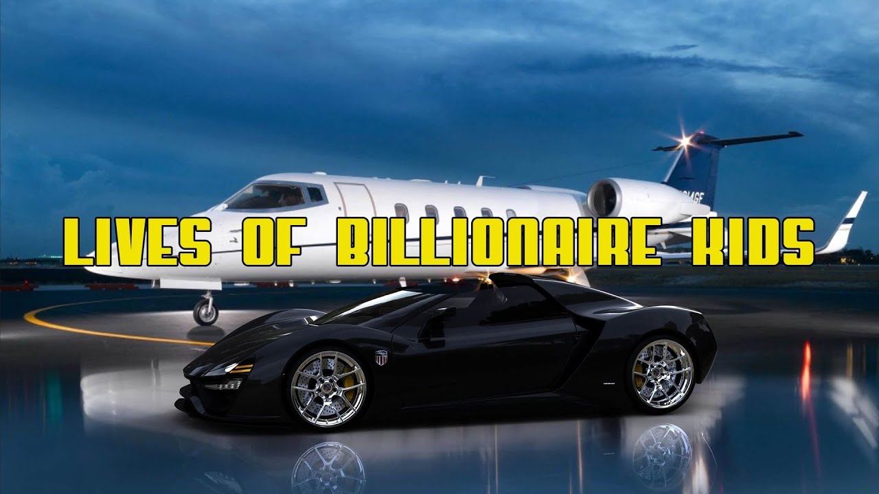 The incredible lives of billionaire kids