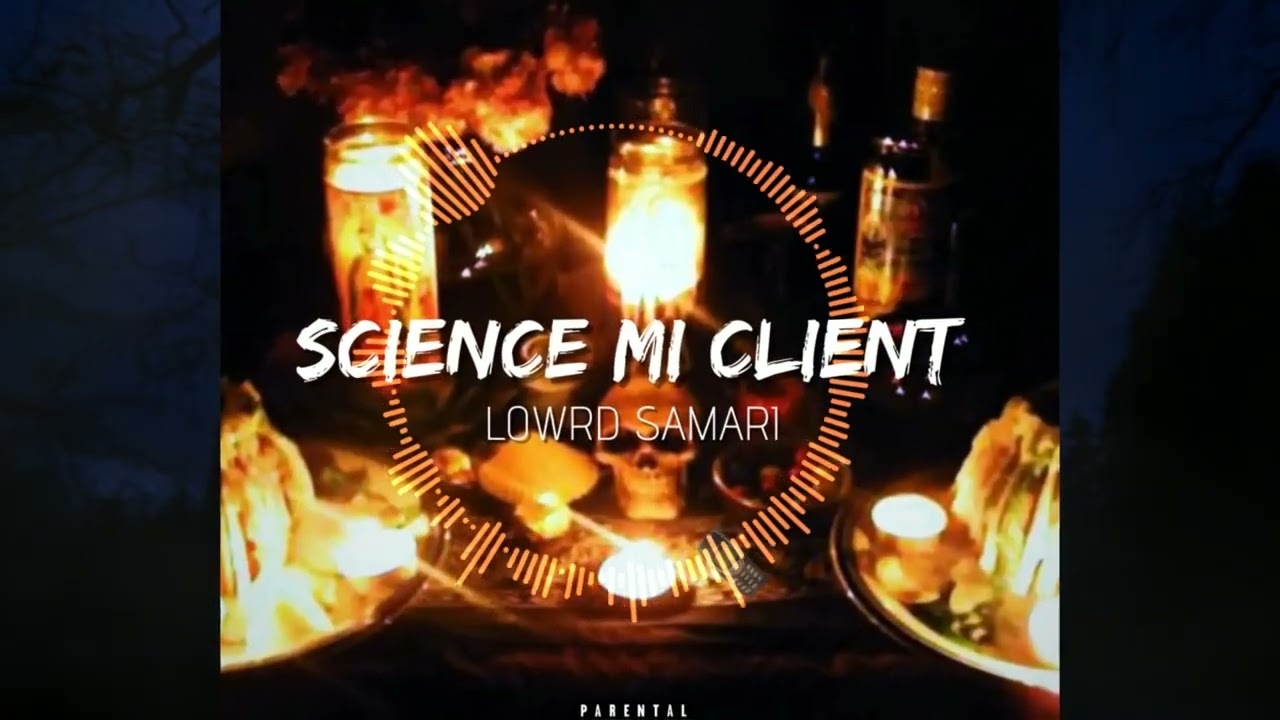 Lorwd Samari - Science mi Client (Official Audio Visual)