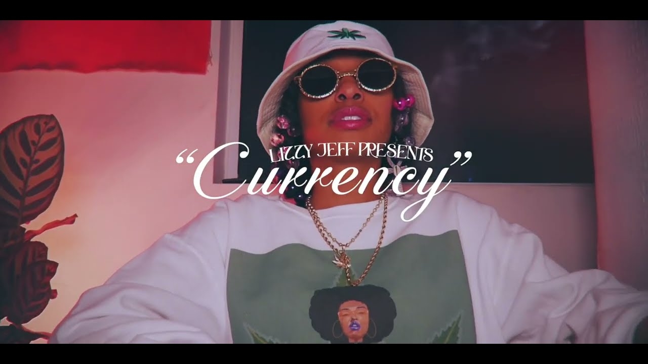 LIZZY JEFF: “CURRENCY”