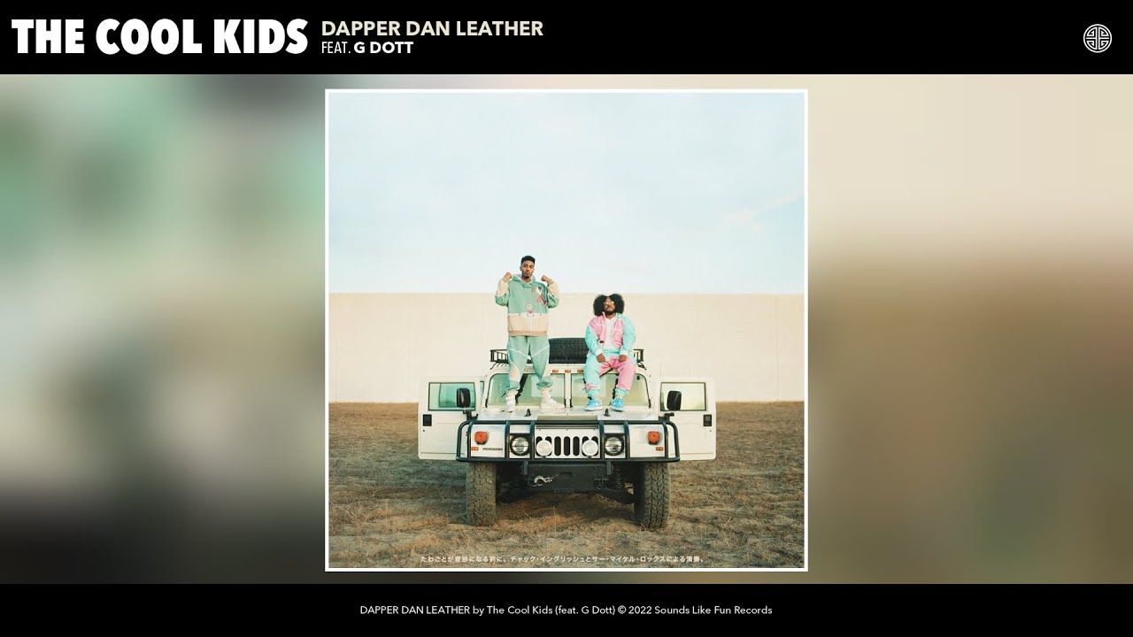 The Cool Kids - DAPPER DAN LEATHER (Official Audio) (feat. G Dott)