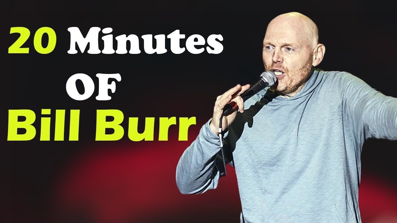 20 Minutes of Bill Burr.