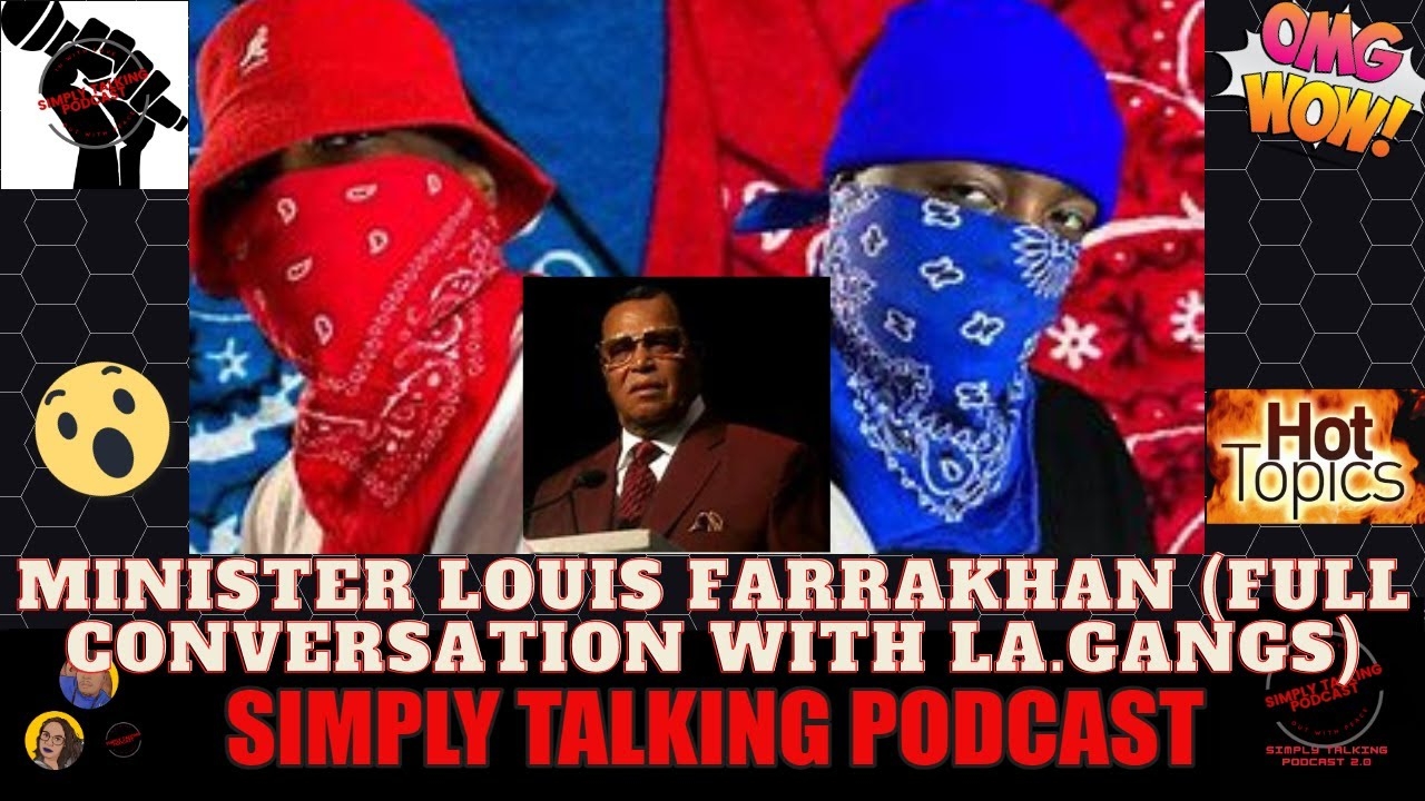 MINISTER LOUIS FARRAKHAN(FULL CONVERSATION WITH THE LA. GANGS)