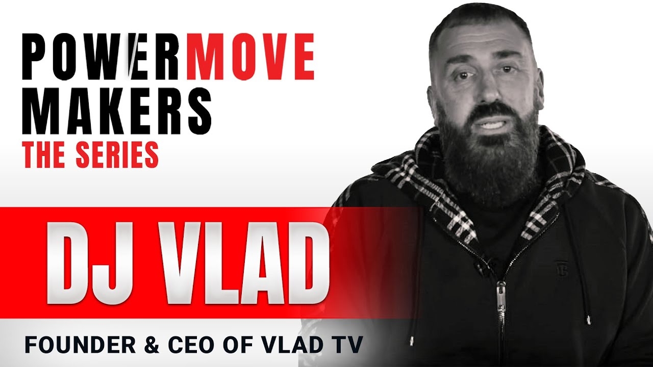 DJ VLAD - FOUNDER & CEO OF VLAD TV