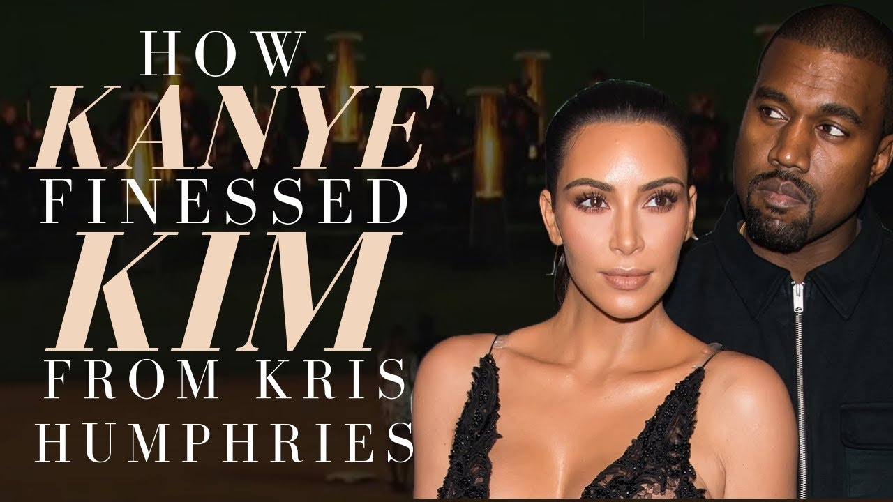 How Kanye Finessed Kim from Kris Humphries