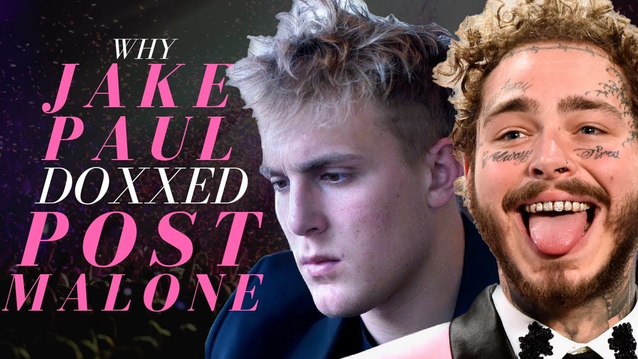 Why Jake Paul Doxxed Post Malone