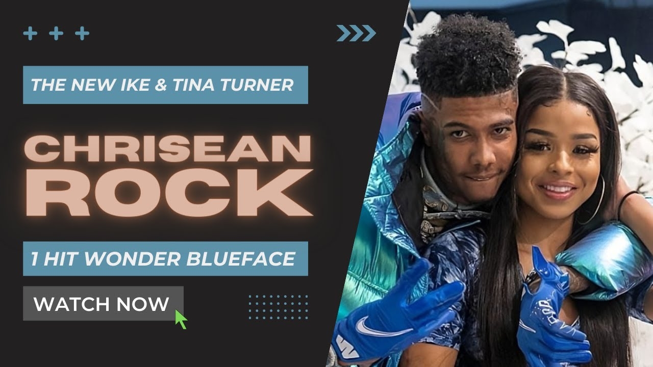 Chrisean Rock & Blueface are the NEW Ike & Tina Turner