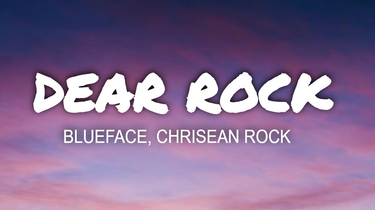 Dear Rock - Blueface, Chrisean Rock (Lyrics)