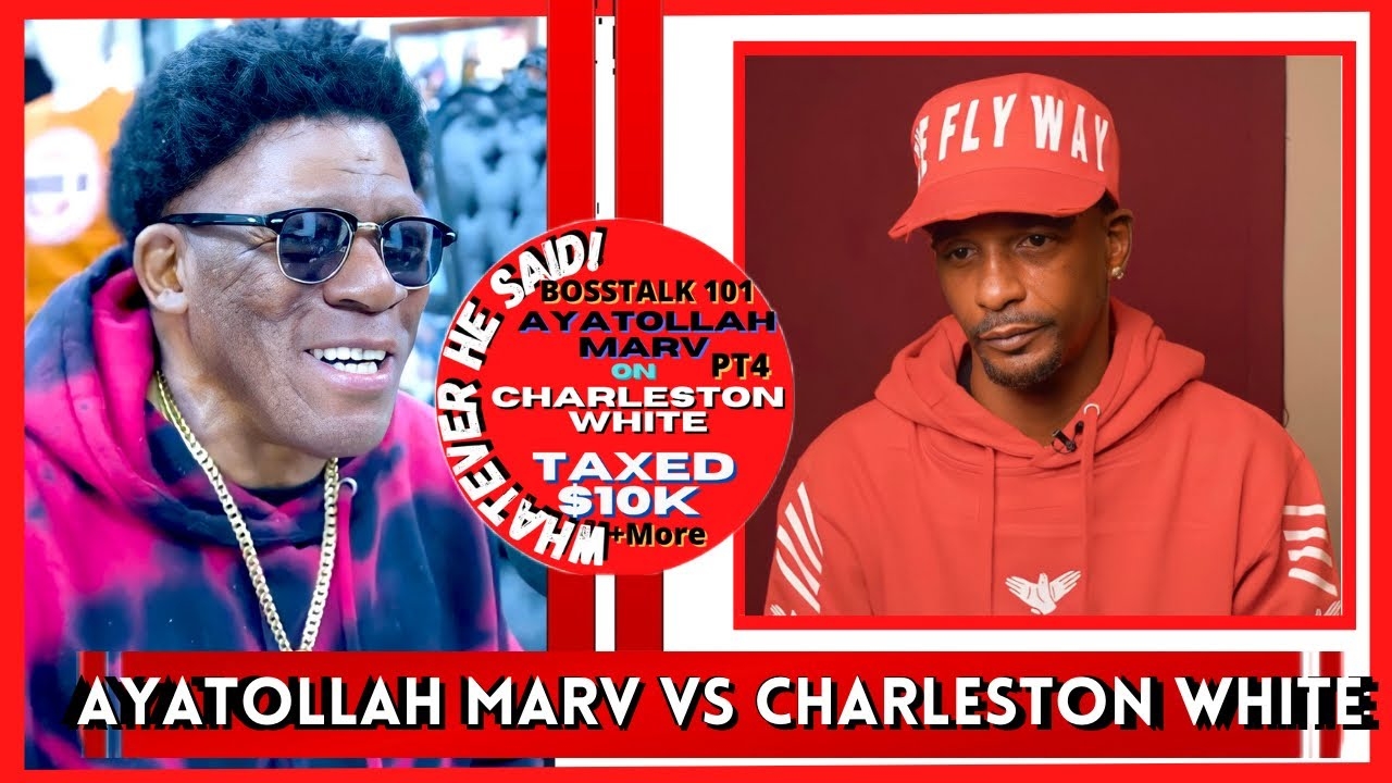 Ayatollah Marv on Charleston White Taxed $10K To Come To California Check In’s For The Legit(Part 5)